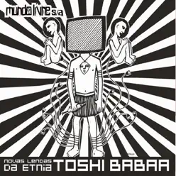 Novas Lendas da Etnia Toshi Babaa - Mundo Livre S/A