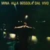 Mina alla bussola dal vivo album lyrics, reviews, download