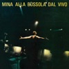 Mina alla bussola dal vivo