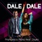 Dale Dale (feat. Jayko, Cisa & Drooid) - Francesca Maria lyrics