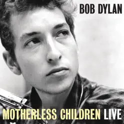Motherless Children (Live at The Gaslight Café, NYC, 1962) - Single - Bob Dylan