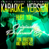 Hurt You (Without Backing Vocals) [Karaoke Version] [Originally Performed By Toni Braxton and Babyface] - Ameritz Karaoke Entertainment
