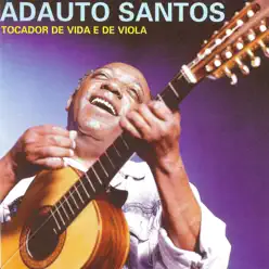 Tocador de Vida e de Viola - Adauto Santos