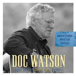 Americana Master Series: Best of the Sugar Hill Years - Doc Watson