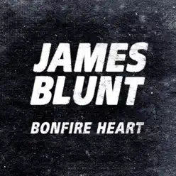 Bonfire Heart - EP - James Blunt