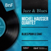 Michel Hausser Quartet - Blues pour le chat