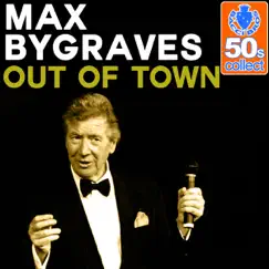 Out of Town (Remastered) - Single by Max Bygraves album reviews, ratings, credits