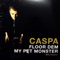 Floor Dem - Caspa lyrics