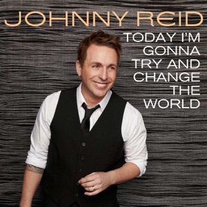 Johnny Reid - Today I'm Gonna Try and Change the World - Line Dance Choreographer