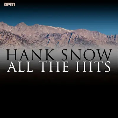 All the Hits - Hank Snow