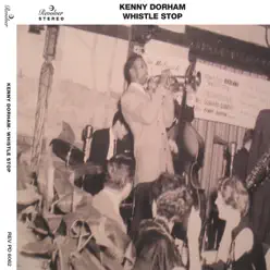 Whistle Stop - Kenny Dorham Whistle Stop - Kenny Dorham