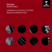 London Classical Players/Sir Roger Norrington - La Gazza ladra: Overture