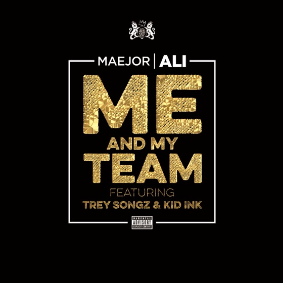 Cover artwork for Me and My Team (feat. Trey Songz & Kid Ink)