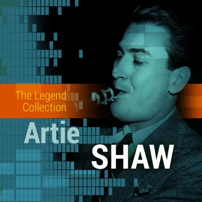The Legend Collection: Artie Shaw - Artie Shaw