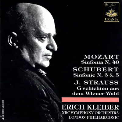 Mozart: Symphony No. 40 - Schubert: Symphonies Nos. 3 & 5 - Strauss: Geschichten aus dem Wiener Wald - London Philharmonic Orchestra