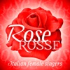 ROSE ROSSE Italian Female Singers