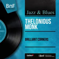 Brilliant Corners (feat. Sonny Rollins, Max Roach, Oscar Pettiford, Clark Terry & Paul Chambers) [Mono Version] - Thelonious Monk