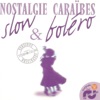Slow et boléro, vol. 1 (Nostalgie Caraïbes - Versions originales enregistrées au Studio Celini), 2013