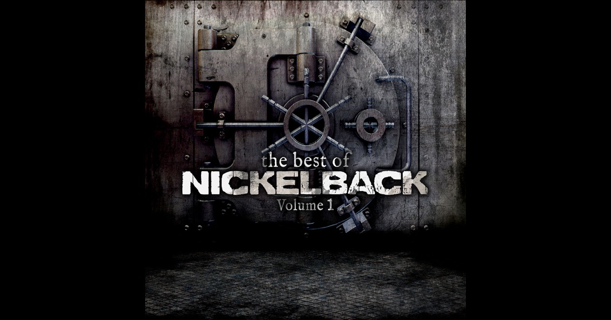 The Best of Nickelback, Vol. 1 by Nickelback on Apple Music