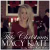 This Christmas (feat. The Macy Kate Band) - Single album lyrics, reviews, download