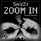 Zoom In - SwizZz lyrics