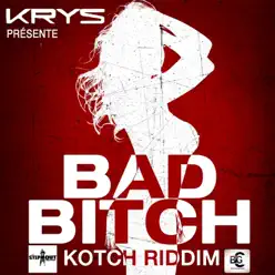 Bad Bitch (Kotch Riddim) - Single - Krys Bad Bitch (Kotch Riddim) - Single - Krys