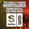 Brontosaurus (Mobin Master & Tom Pierre Remix) - Single album lyrics, reviews, download