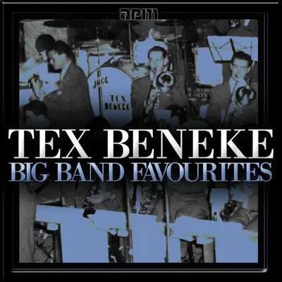 Big Band Favourites - Tex Beneke & His Orchestra