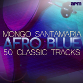 Afro Blue - 50 Classic Tracks - Mongo Santamaria