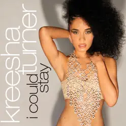 I Could Stay (Radio Edit) - Single - Kreesha Turner I Could Stay (Radio Edit) - Single - Kreesha Turner