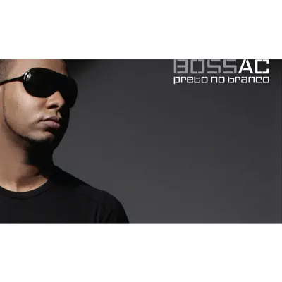 Preto no Branco - Boss AC