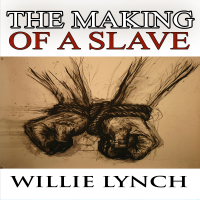 Willie Lynch - The Willie Lynch Letter and the Making of a Slave (Unabridged) artwork