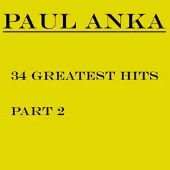 34 Greatest Hits, Pt. 2 - Paul Anka
