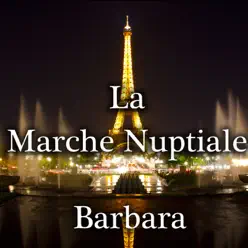 La marche nuptiale - Barbara