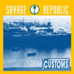 Savage Republic - The World (At Our Fingertips)