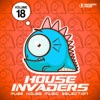 House Invaders - Pure House Music, Vol. 18