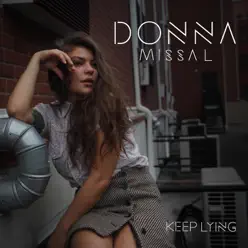 Keep Lying (Demo) - Single - Donna Missal Keep Lying (Demo) - Single - Donna Missal