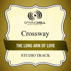Crossway - The Long Arm of Love (feat. The Oak Ridge Boys)