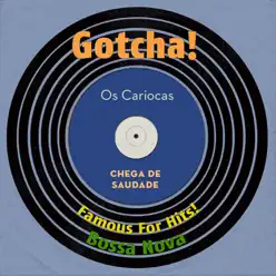 Chega de Saudade (Famous for Hits! Bossa Nova) - Os Cariocas