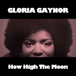 How High the Moon - Gloria Gaynor