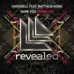 Dare You (feat. Matthew Koma) [Remix EP] - Hardwell