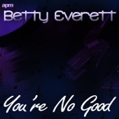 Betty Everett - You're No Good