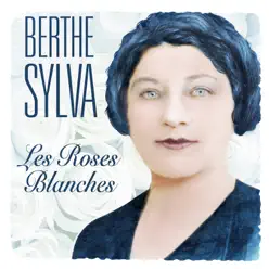 Les Roses Blanches - Berthe Sylva