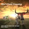 Ain't Your Country, Vol. 1 (Music from the Series "Long Way Home")