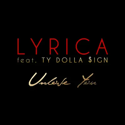 Unlove You (feat. Ty Dolla $ign) - Single - Lyrica Anderson