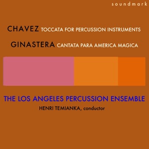 Carlos Chávez: Toccata for Percussion Instruments - Alberto Ginastera: Cantata Para America Magica