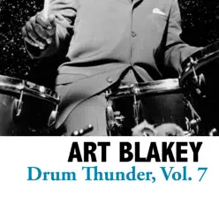 Drum Thunder, Vol. 7 - Art Blakey Drum Thunder, Vol. 7 - Art Blakey