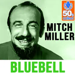 Bluebell (Remastered) - Single - Mitch Miller Bluebell (Remastered) - Single - Mitch Miller