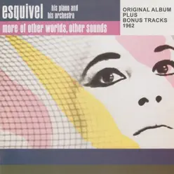 More of Other Worlds, Other Sounds (Original Album Plus Bonus Tracks 1962) - Esquivel