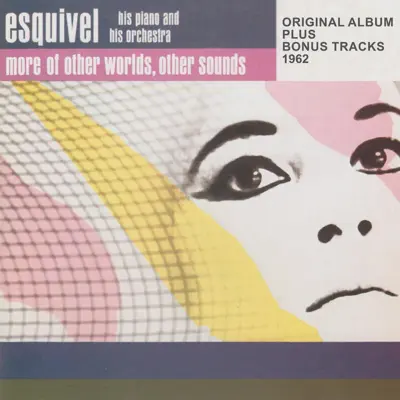 More of Other Worlds, Other Sounds (Original Album Plus Bonus Tracks 1962) - Esquivel More of Other Worlds, Other Sounds (Original Album Plus Bonus Tracks 1962) - Esquivel